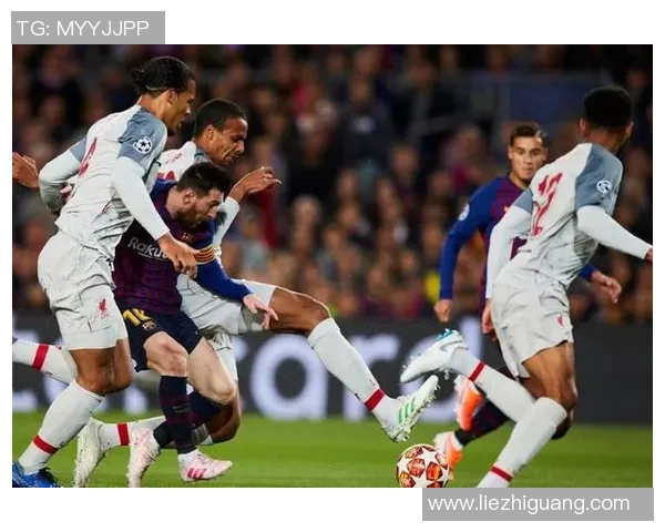 利物浦与巴萨对决阵容分析及战术解读全景呈现